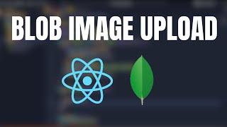 MERN Image buffer & BLOB data upload and fetching | MERN for beginners