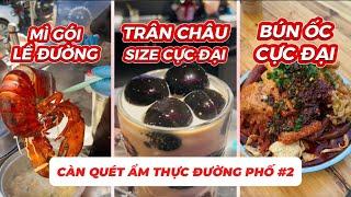 TỔNG HỢP CÀN QUÉT ẨM THỰC ĐƯỜNG PHỐ - TẬP 2 | CHÂN NGẮN ĐI CHƠI