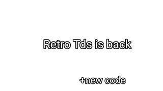 Retro TDS New code