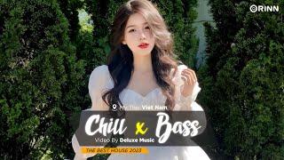 CHILL BASS 2023 - NHẠC DEEP HOUSE REMIX 2023 HAY NHẤT - MIXTAPE VIET DEEP 2023 HOUSE LAK TIKTOK