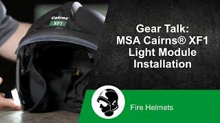 Gear Talk: MSA Cairns® XF1 Light Module Installation