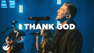 I Thank God by Maverick City Music - Flatirons Community Church