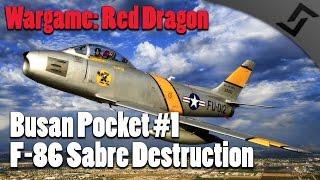 Wargame: Red Dragon - Busan Pocket #1 - F-86 Sabre Destruction