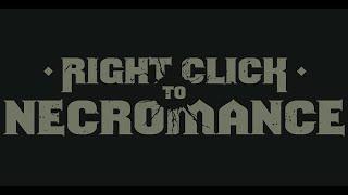 Right Click To Necromance (No Commentary)