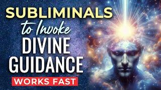 SUBLIMINALS to Invoke DIVINE GUIDANCE ~ Subliminal Affirmations to Connect with Higher Beings