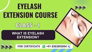 Day 1 - What is Eyelash Extension? | Online Eyelash Extension Course