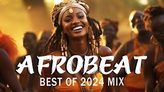 AFROBEATS MIX 2024  AMAPIANO MIX 2024 | BEST OF NAIJA AFROBEAT VIDEO MIX| BURNA BOY, AYRA STARR