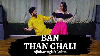 BAN THAN CHALI | Sukhwinder Singh, Sunidhi Chauhan | Choreography Ajinkyasingh Bansi | Ankita Dhiman