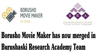 Borusho movie maker has now merged in Burushaski Research Academy Team