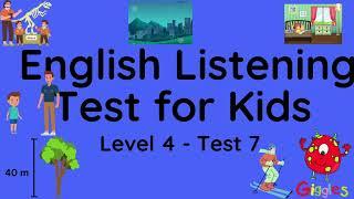 ESL - English Listening Test for Kids -  Level 4  - 7  (equivalent to eiken 5 level)