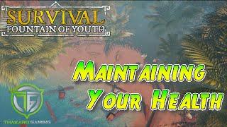 Survival: Fountain of Youth - Maintaining Your Health