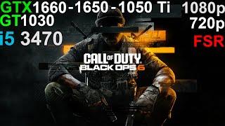 Call of Duty: Black Ops 6 - GTX 1660 - GTX 1650 - GTX 1050 Ti - GT 1030 i5 3470