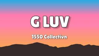 1550 Collectivn - G Luv  (Lyrics)