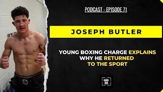 Joseph Butler: Pro Boxer Talks Comeback, Career & Journey to 4-0 | Ep. 70