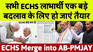 बड़ी खबर, ECHS लाभार्थी एक बड़े बदलाव के लिए हो जाए तैयार, #ECHS Merge in AB-PMJAY (आयुष्मान भारत)