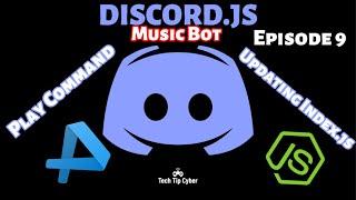 How To Make Discord.JS BOT | Episode 9 - Play Command (Embed) | Tech Tip Cyber