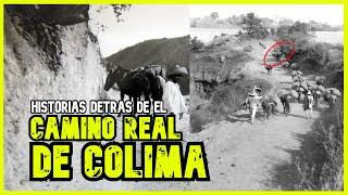 Los BANDIDOS acechaban todo el tiempo | HISTORIAS DEL CAMINO REAL DE COLIMA