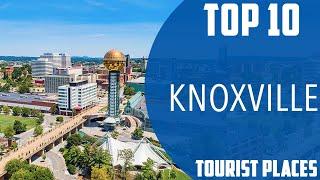 Top 10 Best Tourist Places to Visit in Knoxville, Tennessee | USA - English