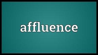 Affluence Meaning