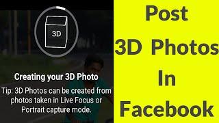 How To Upload/Post 3D Photo On Facebook For Android & IOS