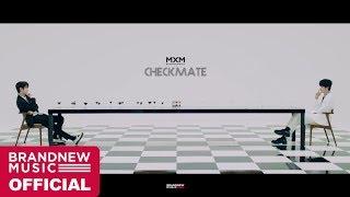 MXM (BRANDNEWBOYS) – 'CHECKMATE' M/V TEASER