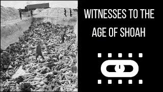 Witnesses to the Age of Shoah. Documentary