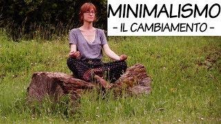 MINIMALISMO - Il Cambiamento