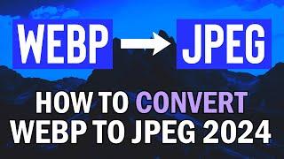 How To Convert WEBP To JPG [Without Converter] 2024 (How To Save WEBP Images As JPEG 2024)