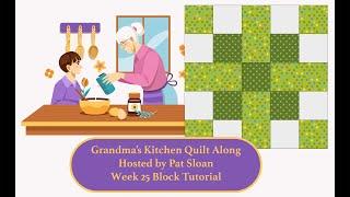 Grandma's Kitchen - Block 25 - A Pat Sloan Quilt Along