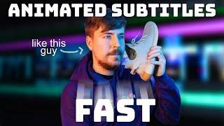 The FASTEST Way To Edit Animated Subtitles Like Mr Beast and Tommyinnit