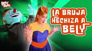 La Bruja Hechiza a BELY - Bely y Beto