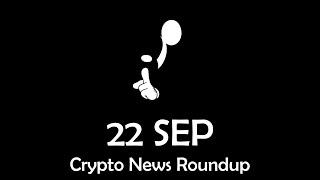 2021 09 22  - Crypto News Roundup