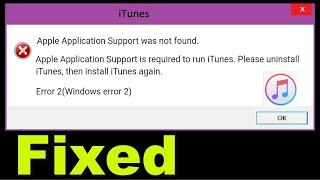 iTunes - Apple Application Support Was Not Found. || Error 2 (Windows error 2) - How To Fix