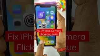 Fix iPhones Camera Flickering Issue in One Click  #shorts #iphone #tips