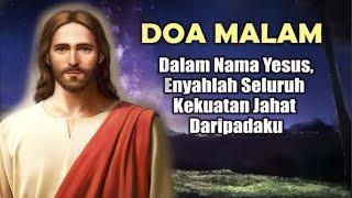 Dalam Nama Yesus, Enyahlah Seluruh Kekuatan Jahat Daripadaku | Doa Malam Katolik