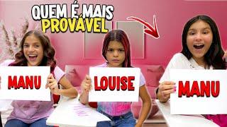 Quem é Mais Provável?  | Manu, Jéssica e Louise