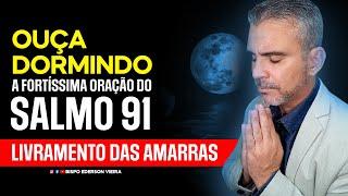 ORAÇÃO MUITO FORTE DO SALMO 91, LIBERTAÇÃO, MILAGRES, OUÇA DORMINIDO