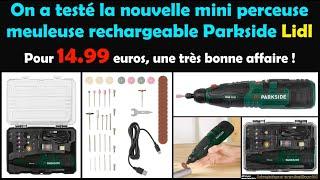 Présentation et essai de la nouvelle mini perceuse meuleuse rechargeable Parkside de chez Lidl