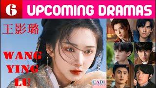 王影璐 Wang Ying Lu | SIX upcoming dramas | Wang Yinglu Drama list | CADL