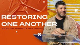 Restoring One Another - Pastor Marco Palumbo