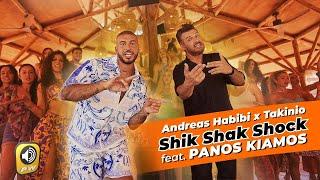 Andreas Habibi x Takinio feat. Panos Kiamos - Shik Shak Shock | Official Music Video