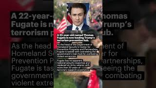 Thomas Fugate: Meet the 22-Year-Old Trump’s Team Picked to Lead Terrorism Prevention