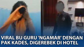 Viral Bu Guru 'Ngamar' dengan Pak Kades, Digerebek di Hotel, Suami Curiga Sikap Aneh