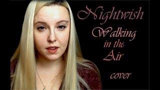 Nightwish - Walking in the Air (cover by Polina Poliakova)