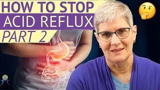 [PART 2] How To Stop ACID REFLUX [Symptoms & Treatment For HEARTBURN]