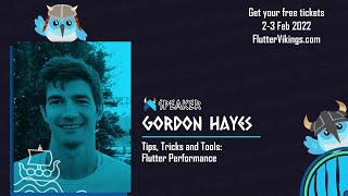 Tips, Tricks and Tools: Flutter Performance | Gordon Hayes - FlutterVikings