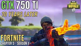 GTX 750 TI FORTNITE CHAPTER 5 - INSANE FPS EVEN AFTER 10 YEARS