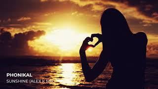 Phonikal - Sunshine (Alex K Mix)