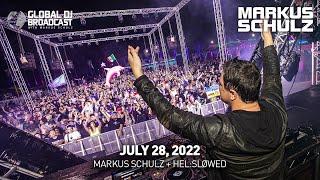 Global DJ Broadcast with Markus Schulz & Hel:sløwed (July 28, 2022)
