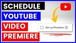 How To Schedule a Video Premiere On YouTube? [in 2024]